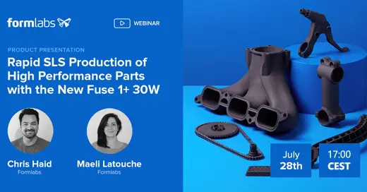 Formlabs Webinar Rapid SLS Production of High Performance Parts with the new Fuse 1+ 30W