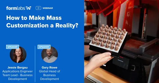 Formlabs Webinare How to Make Mass Customization a Reality?